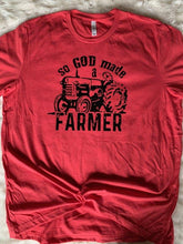 Load image into Gallery viewer, So God made a Farmer