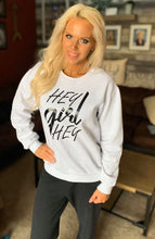 Load image into Gallery viewer, Hey Girl Hey