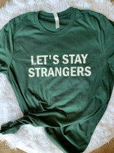 Load image into Gallery viewer, Let’s Stay Strangers
