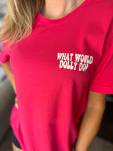 Load image into Gallery viewer, What Would DOLLY Do?