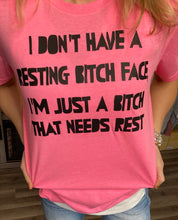 Load image into Gallery viewer, Resting B*tch Face