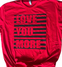 Load image into Gallery viewer, Love You More