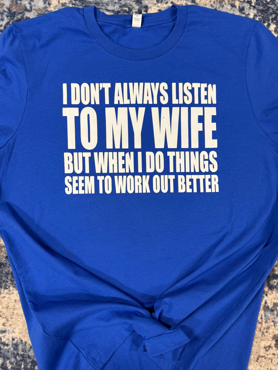 I Don’t Always Listen to my Wife