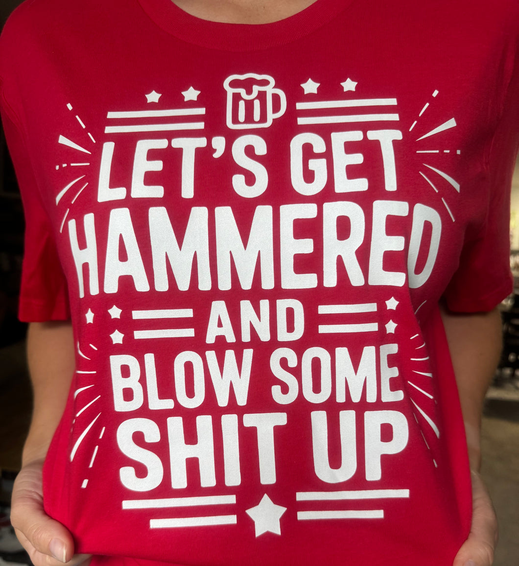 Let’s Get Hammered and Blow Some Sh*t Up