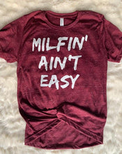 Load image into Gallery viewer, Milfin&#39; ain&#39;t easy
