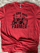 Load image into Gallery viewer, So God made a Farmer

