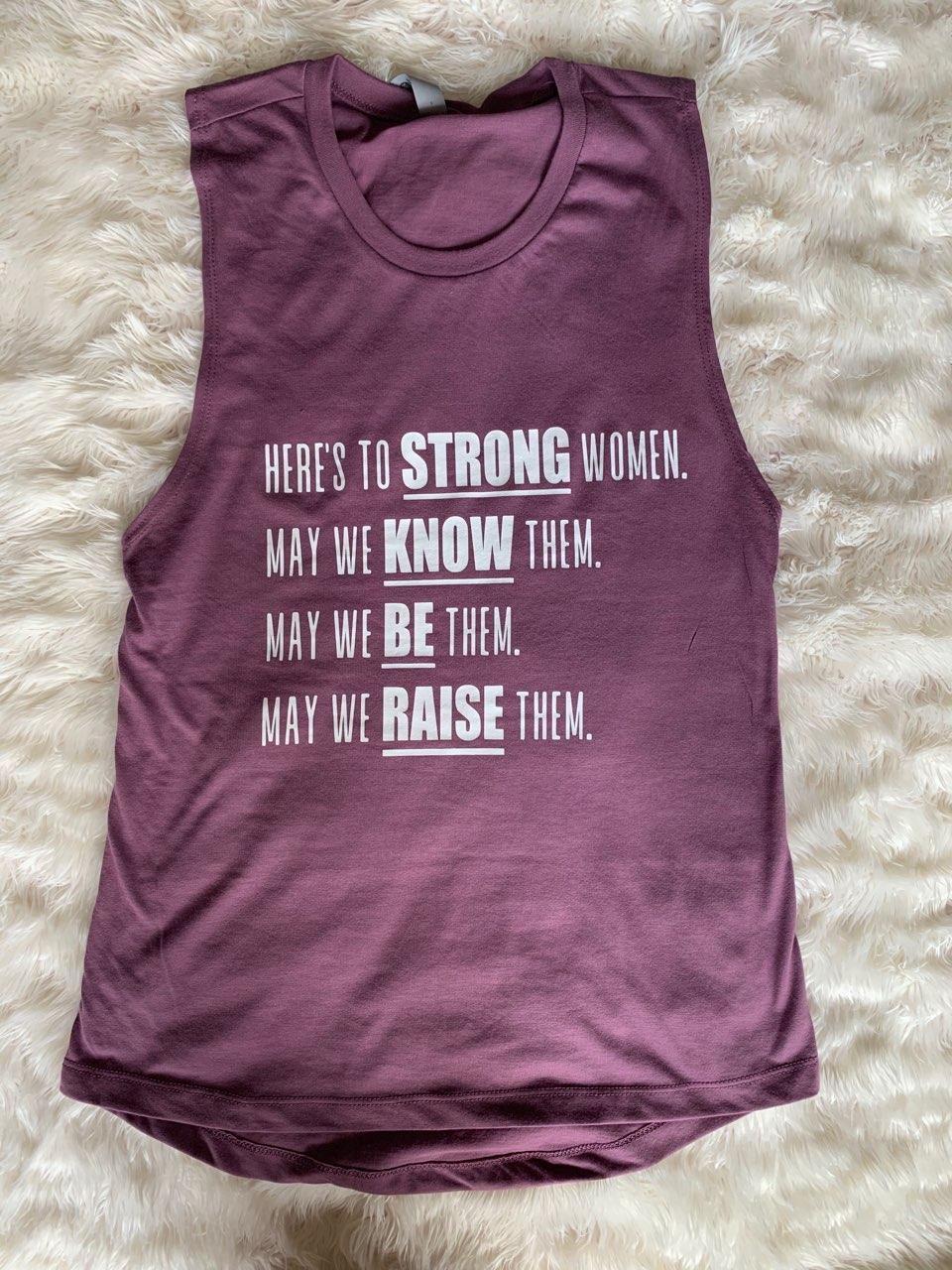 Here's to STRONG women